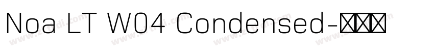 Noa LT W04 Condensed字体转换 Noa LT W04 Condensed字体转换